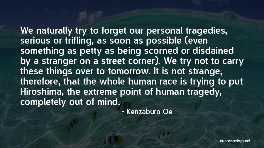 Not Being Over Something Quotes By Kenzaburo Oe