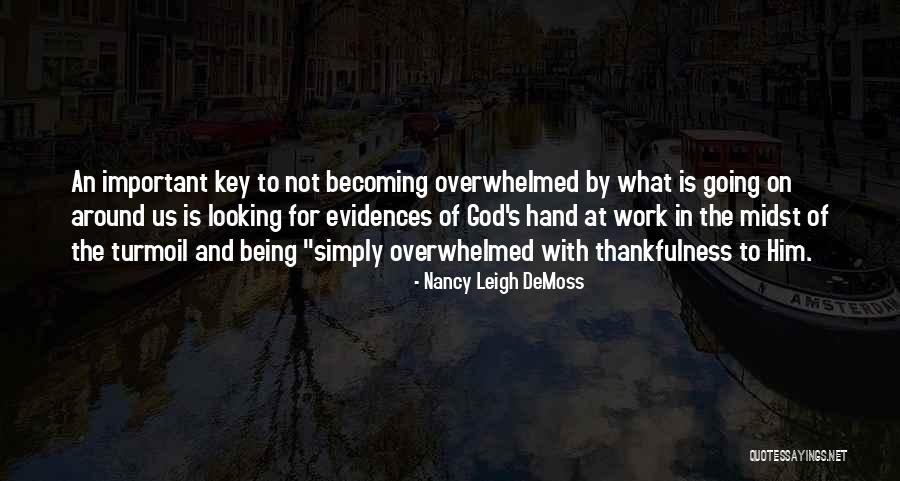 Not Being Overwhelmed Quotes By Nancy Leigh DeMoss Not Being Overwhelmed Quotes By Nancy Leigh DeMoss