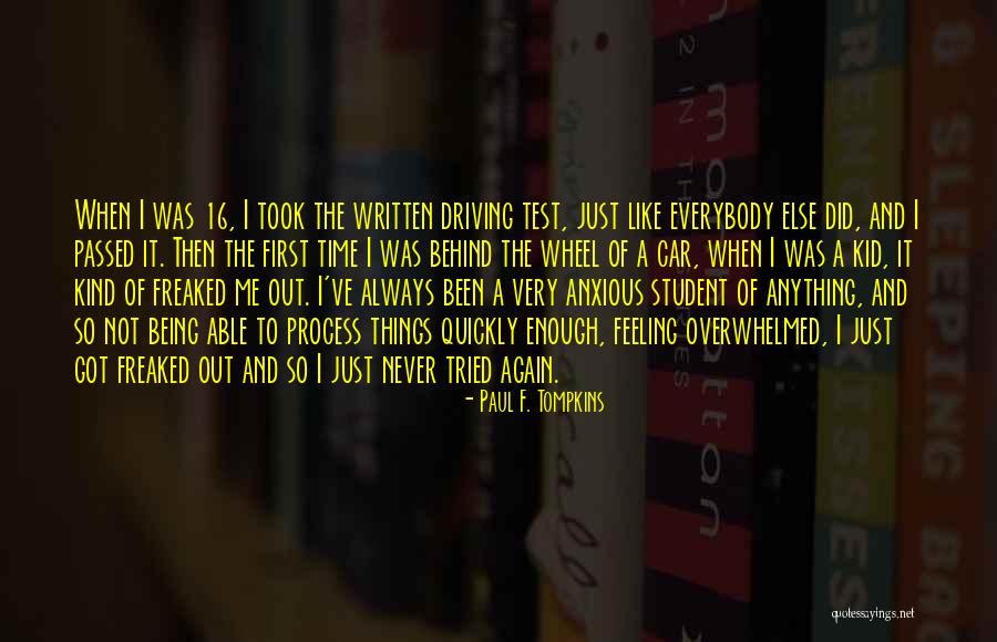 Not Being Overwhelmed Quotes By Paul F. Tompkins Not Being Overwhelmed Quotes By Paul F. Tompkins