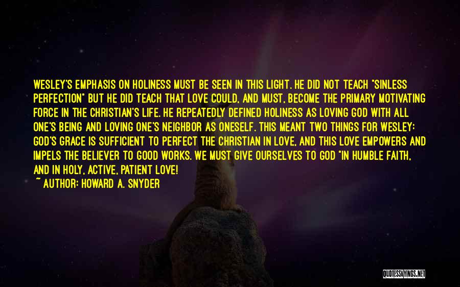 Not Being Perfect Christian Quotes By Howard A. Snyder