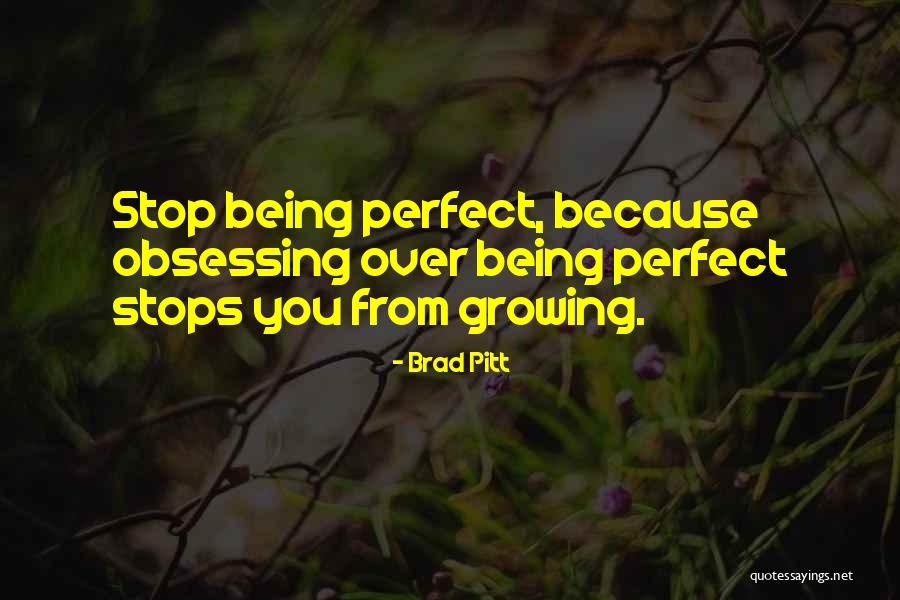 Not Being Perfect For Him Quotes By Brad Pitt Not Being Perfect For Him Quotes By Brad Pitt
