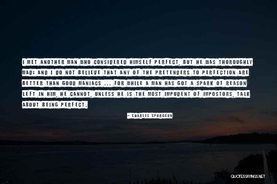 Not Being Perfect For Him Quotes By Charles Spurgeon Not Being Perfect For Him Quotes By Charles Spurgeon
