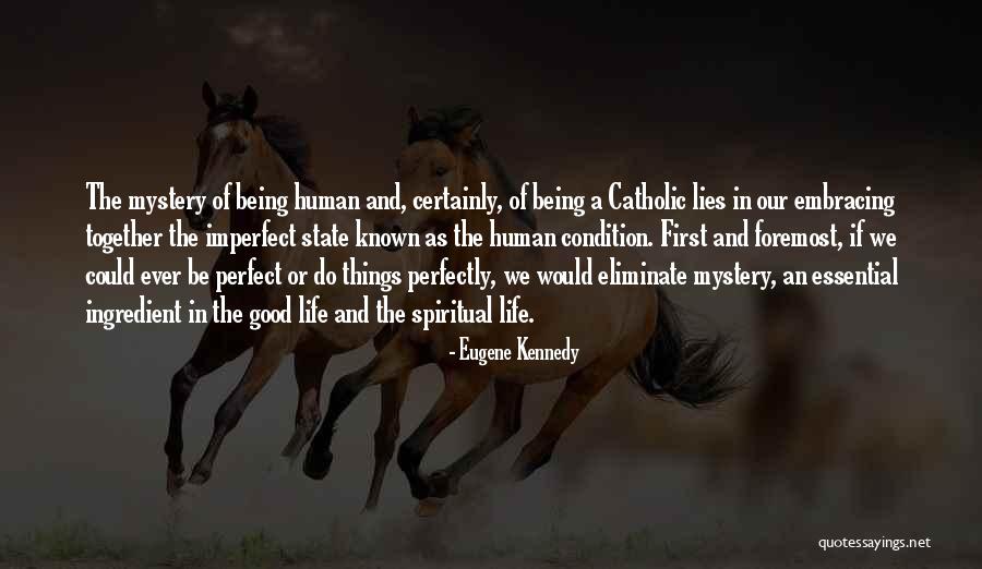 Not Being Perfect For Him Quotes By Eugene Kennedy Not Being Perfect For Him Quotes By Eugene Kennedy
