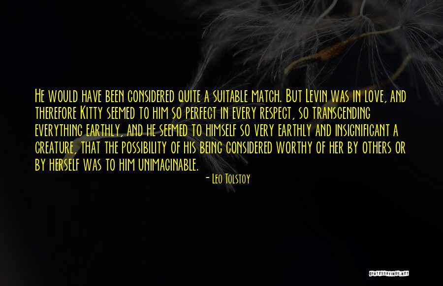 Not Being Perfect For Him Quotes By Leo Tolstoy Not Being Perfect For Him Quotes By Leo Tolstoy