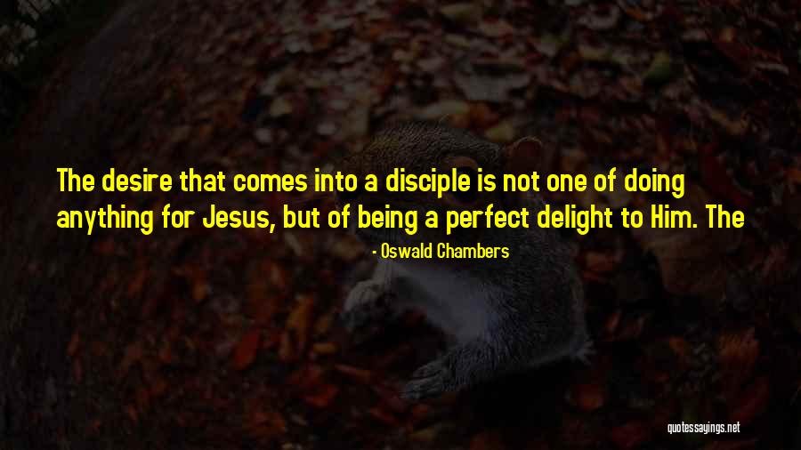 Not Being Perfect For Him Quotes By Oswald Chambers Not Being Perfect For Him Quotes By Oswald Chambers