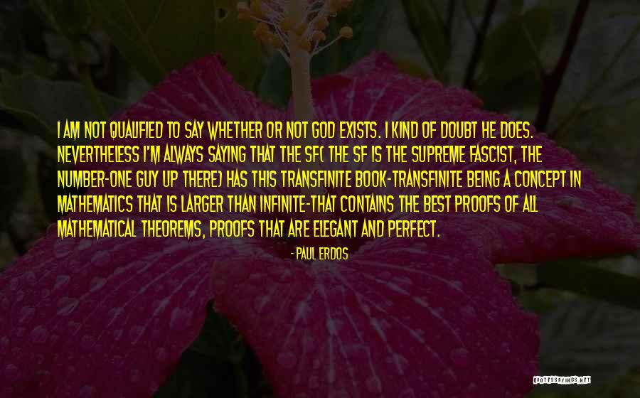 Not Being Perfect For Him Quotes By Paul Erdos Not Being Perfect For Him Quotes By Paul Erdos