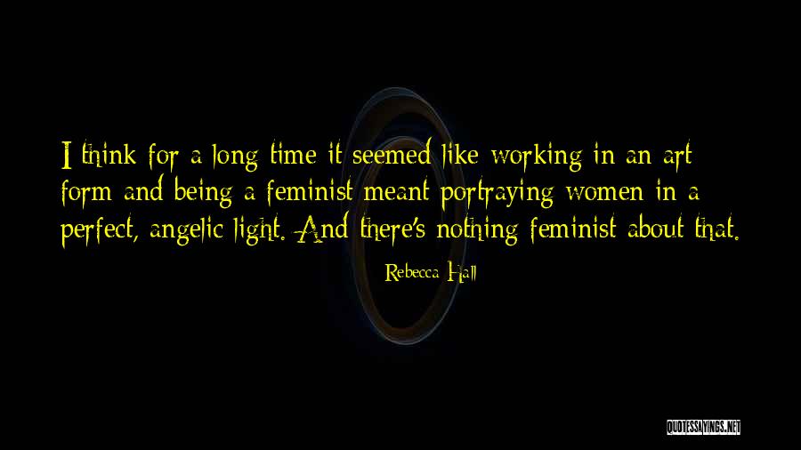 Not Being Perfect For Him Quotes By Rebecca Hall Not Being Perfect For Him Quotes By Rebecca Hall
