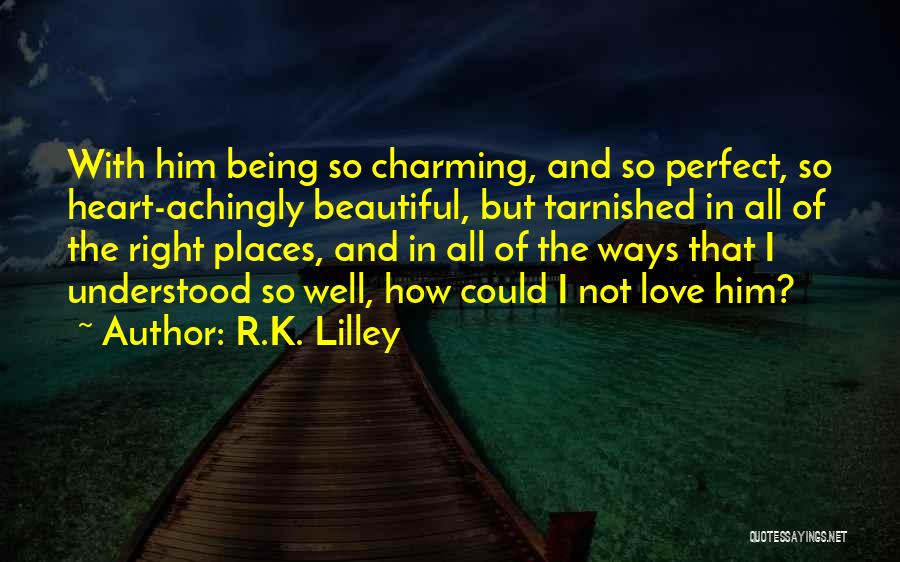 Not Being Perfect In Love Quotes By R.K. Lilley
