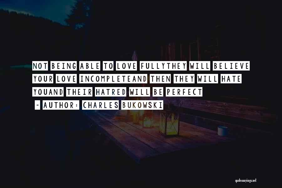 Not Being Perfect Love Quotes By Charles Bukowski