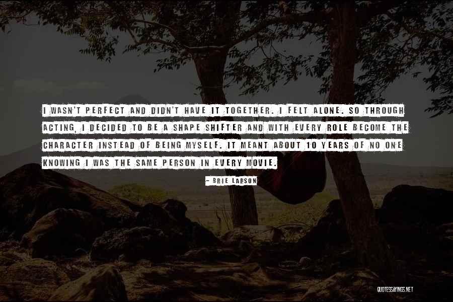 Not Being Perfect Person Quotes By Brie Larson Not Being Perfect Person Quotes By Brie Larson
