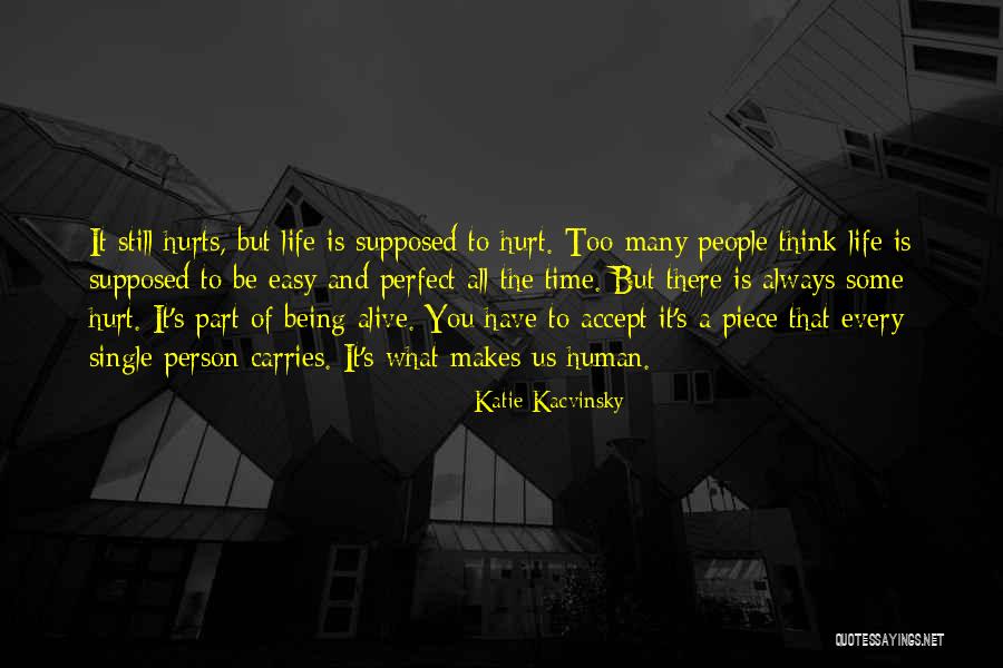 Not Being Perfect Person Quotes By Katie Kacvinsky Not Being Perfect Person Quotes By Katie Kacvinsky