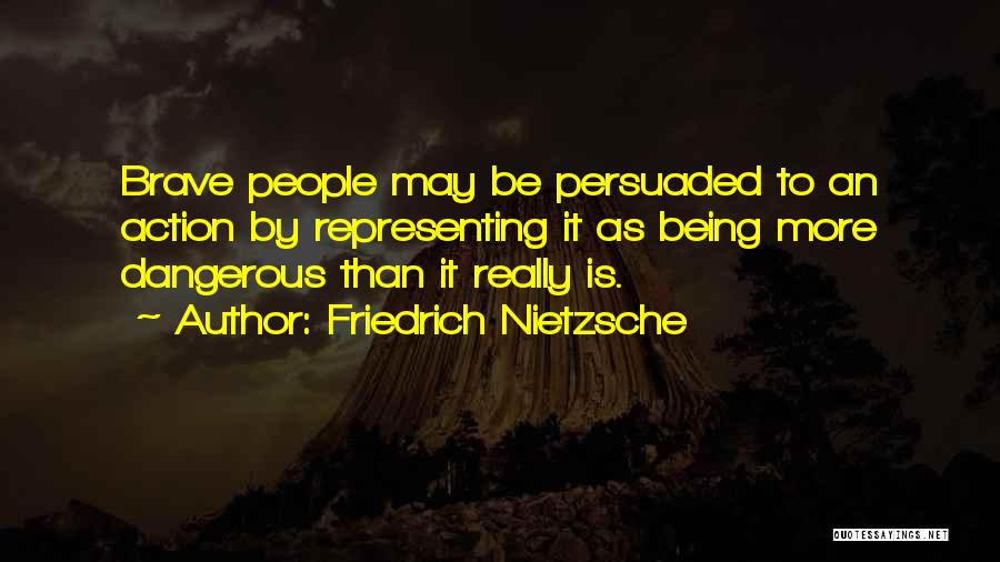 Not Being Persuaded Quotes By Friedrich Nietzsche