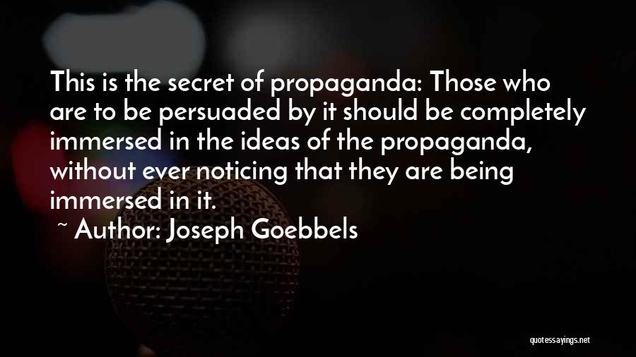 Not Being Persuaded Quotes By Joseph Goebbels