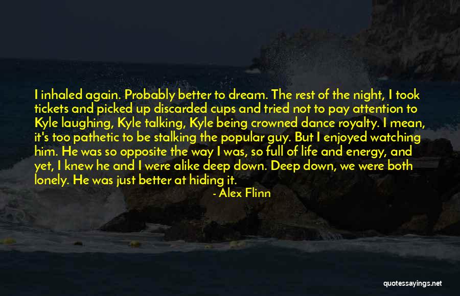 Not Being Picked Quotes By Alex Flinn Not Being Picked Quotes By Alex Flinn