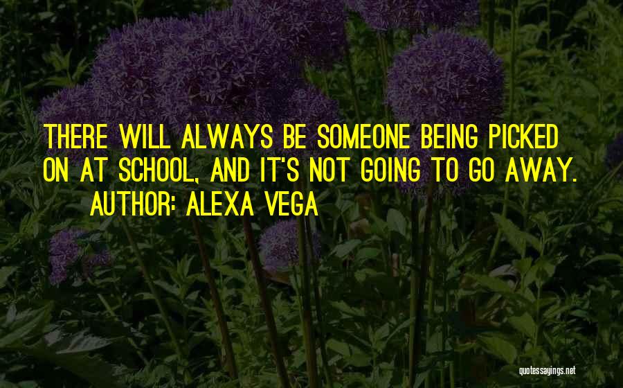 Not Being Picked Quotes By Alexa Vega