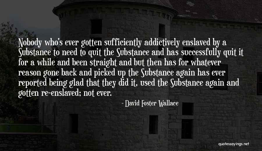 Not Being Picked Quotes By David Foster Wallace Not Being Picked Quotes By David Foster Wallace