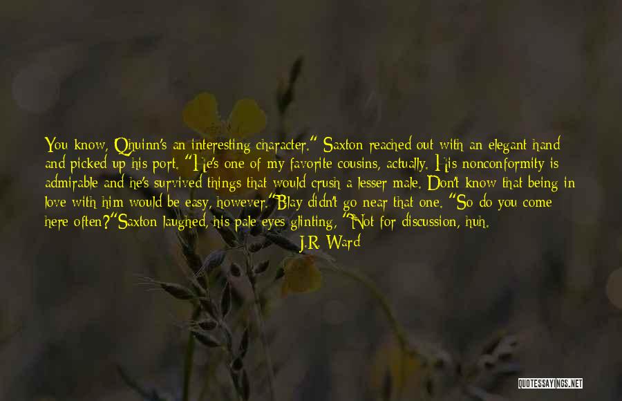 Not Being Picked Quotes By J.R. Ward Not Being Picked Quotes By J.R. Ward