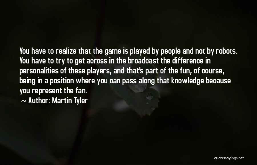 Not Being Played Quotes By Martin Tyler