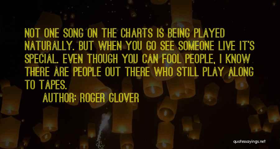 Not Being Played Quotes By Roger Glover