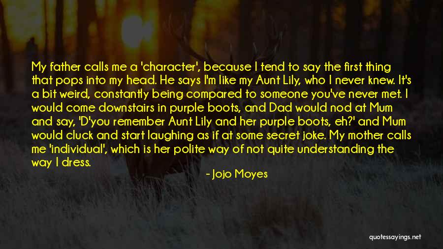 Not Being Polite Quotes By Jojo Moyes Not Being Polite Quotes By Jojo Moyes