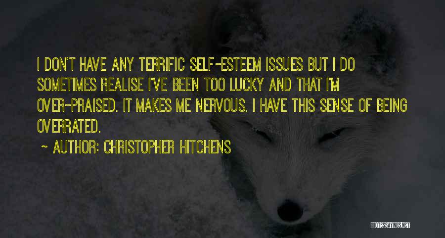 Not Being Praised Quotes By Christopher Hitchens