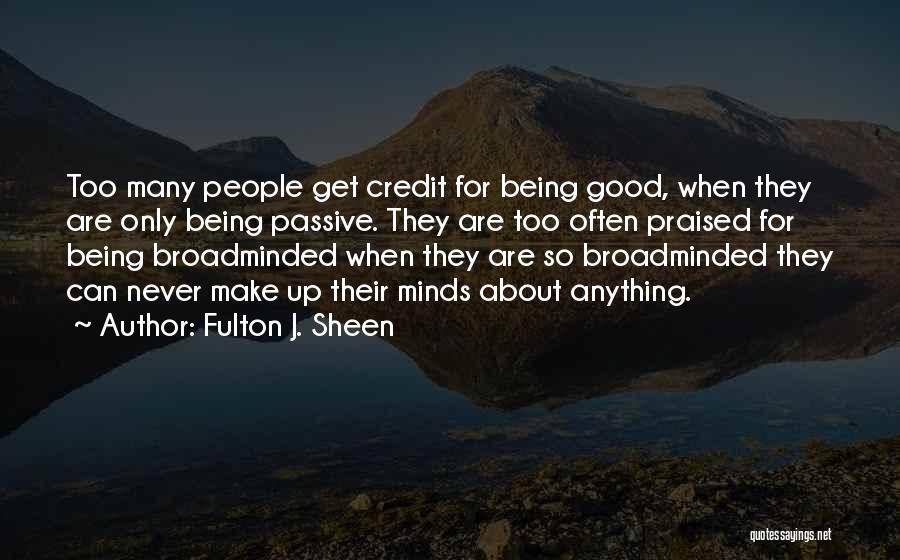 Not Being Praised Quotes By Fulton J. Sheen