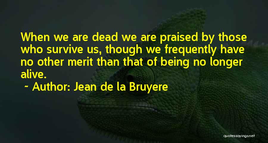 Not Being Praised Quotes By Jean De La Bruyere