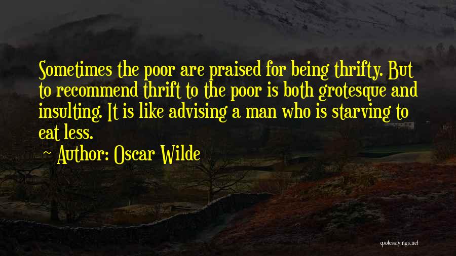 Not Being Praised Quotes By Oscar Wilde