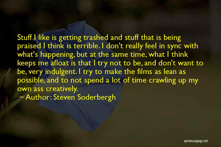 Not Being Praised Quotes By Steven Soderbergh