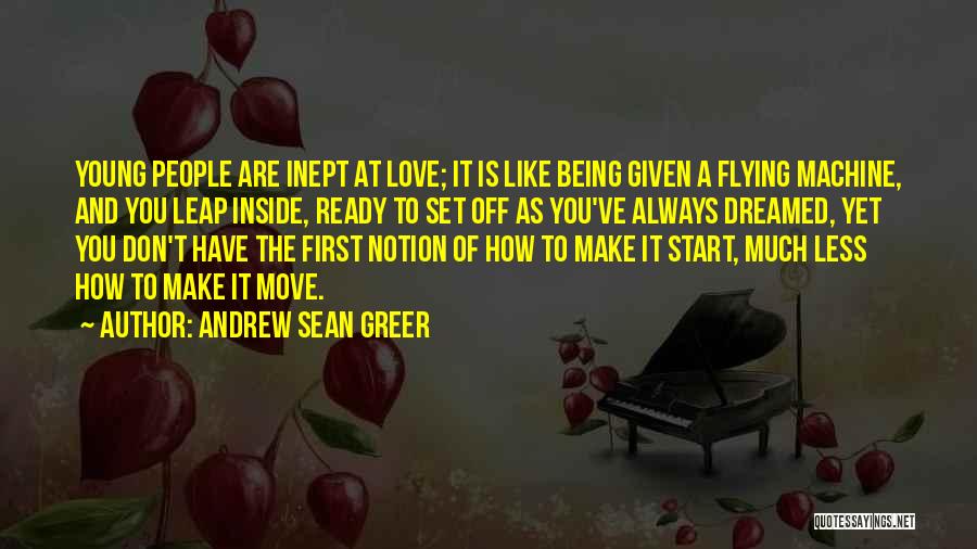 Not Being Ready For Love Quotes By Andrew Sean Greer