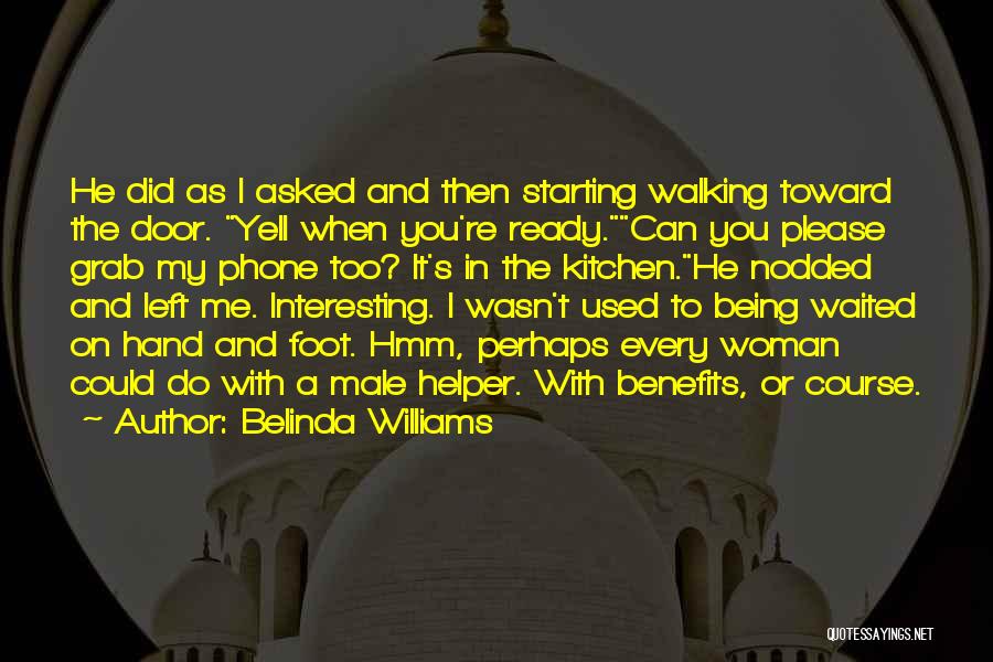 Not Being Ready For Love Quotes By Belinda Williams