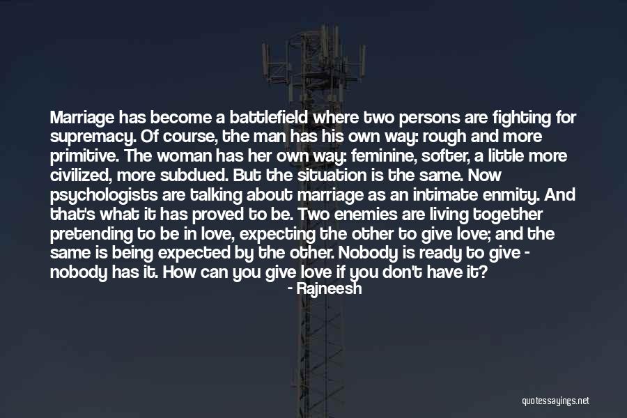 Not Being Ready For Marriage Quotes By Rajneesh Not Being Ready For Marriage Quotes By Rajneesh