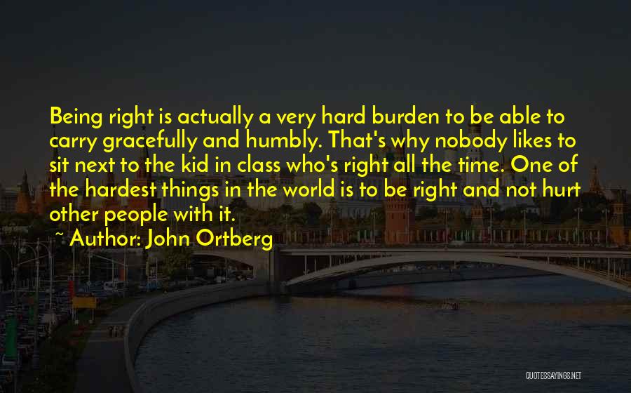 Not Being Right All The Time Quotes By John Ortberg