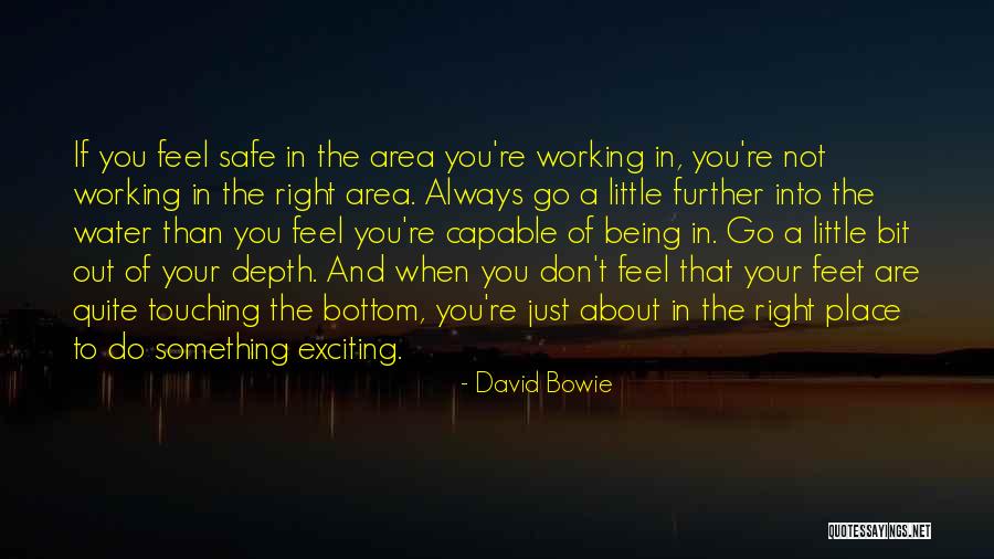 Not Being Safe Quotes By David Bowie Not Being Safe Quotes By David Bowie