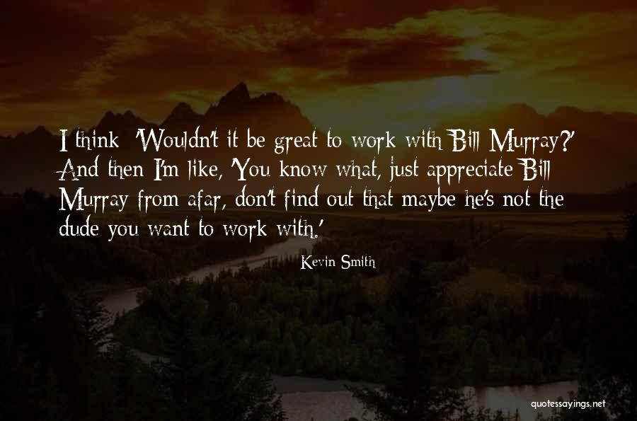 Not Being Satisfied Sexually Quotes By Kevin Smith