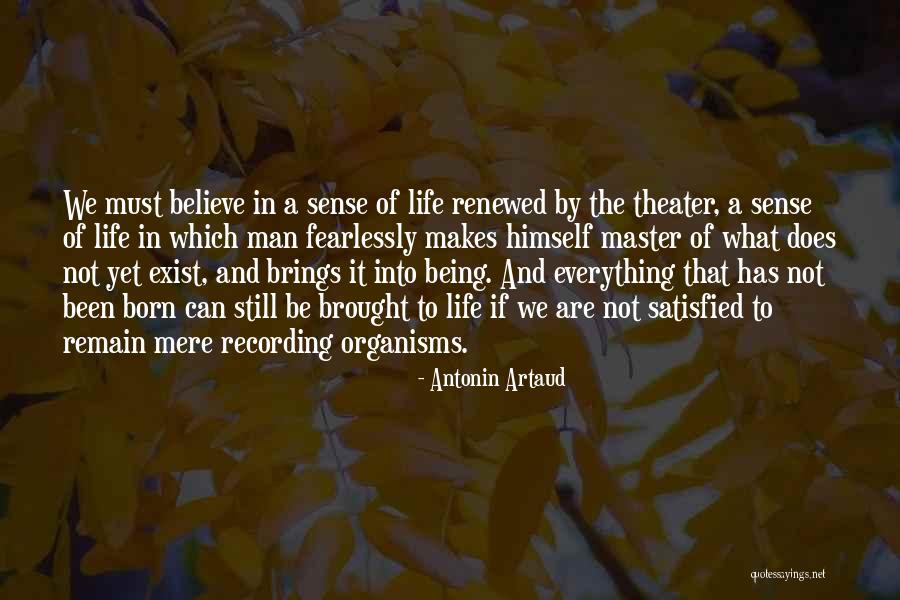 Not Being Satisfied With Life Quotes By Antonin Artaud Not Being Satisfied With Life Quotes By Antonin Artaud