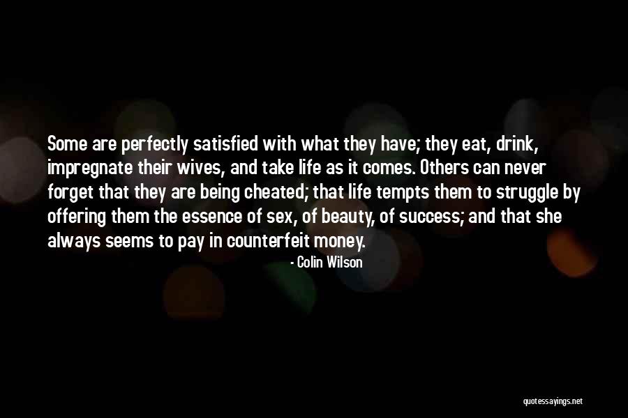 Not Being Satisfied With Life Quotes By Colin Wilson Not Being Satisfied With Life Quotes By Colin Wilson