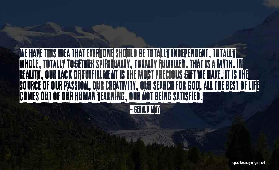Not Being Satisfied With Life Quotes By Gerald May Not Being Satisfied With Life Quotes By Gerald May