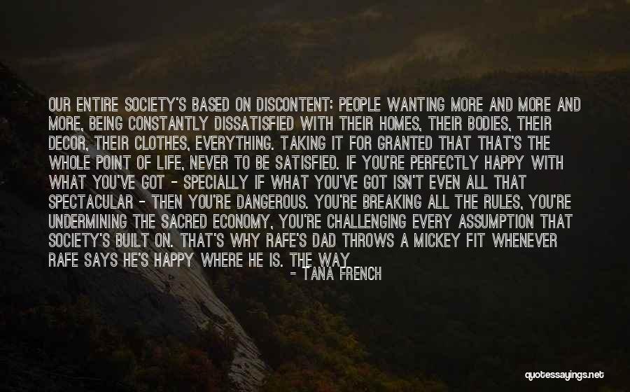Not Being Satisfied With Life Quotes By Tana French Not Being Satisfied With Life Quotes By Tana French