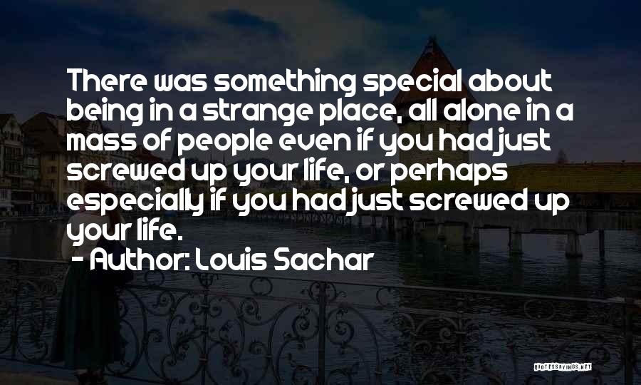 Not Being Screwed Over Quotes By Louis Sachar