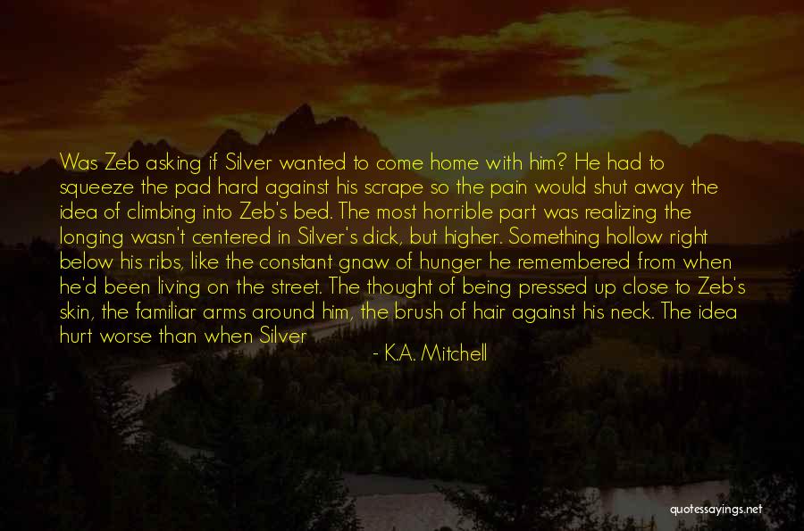 Not Being Self Centered Quotes By K.A. Mitchell Not Being Self Centered Quotes By K.A. Mitchell