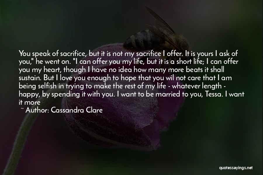 Not Being Selfish In Love Quotes By Cassandra Clare