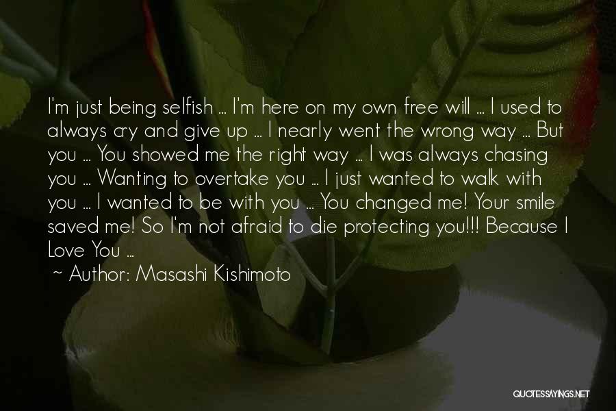 Not Being Selfish In Love Quotes By Masashi Kishimoto