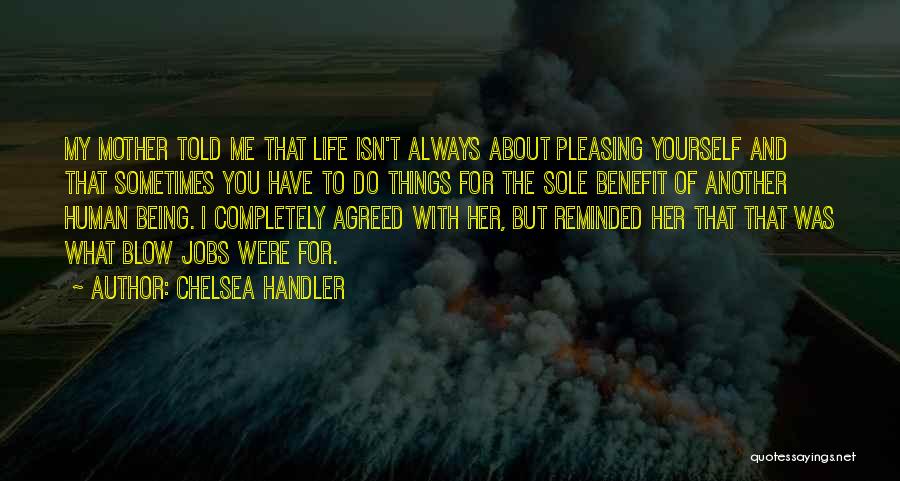 Not Being Selfless Quotes By Chelsea Handler