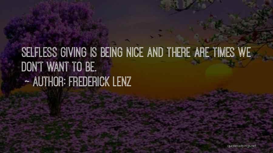 Not Being Selfless Quotes By Frederick Lenz