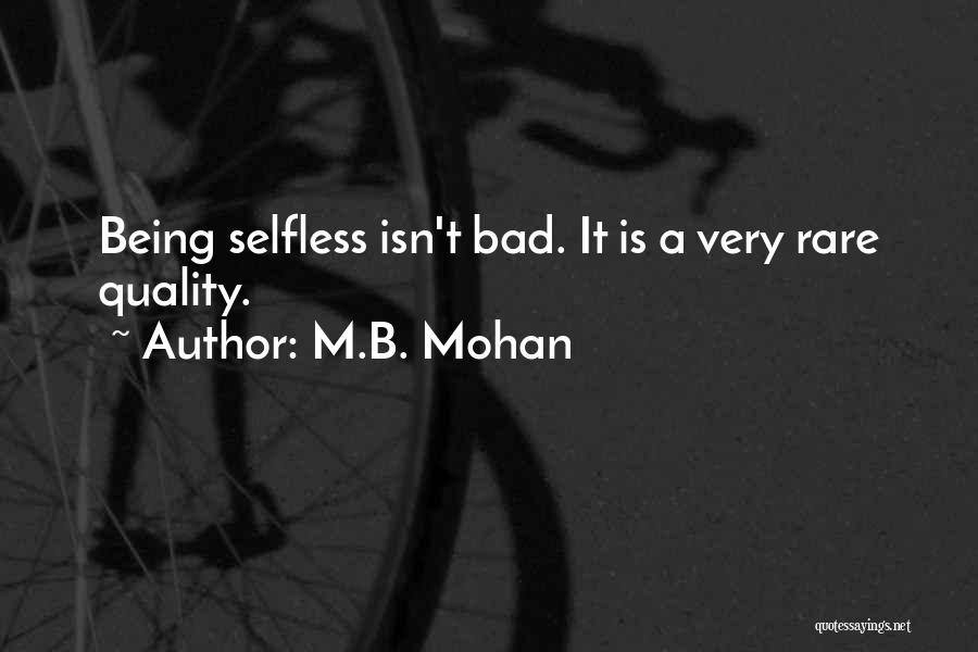 Not Being Selfless Quotes By M.B. Mohan