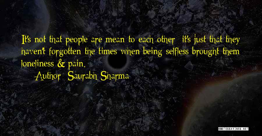 Not Being Selfless Quotes By Saurabh Sharma