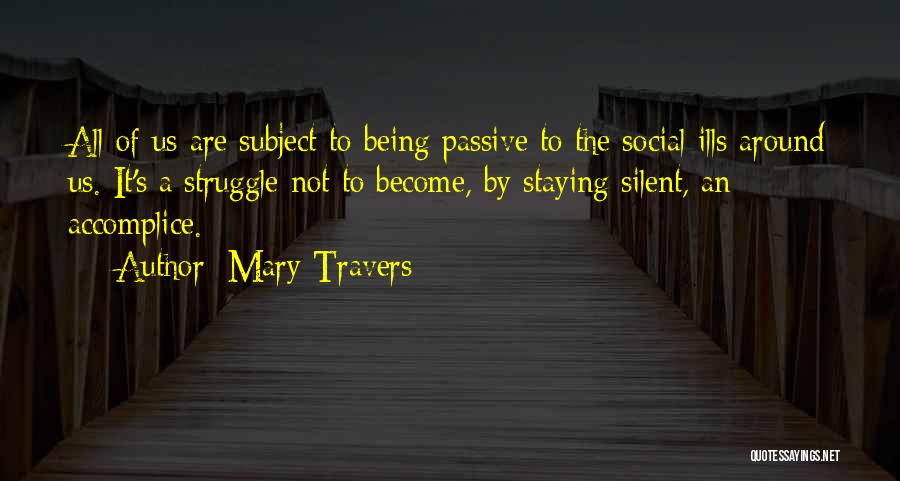 Not Being Silent Quotes By Mary Travers