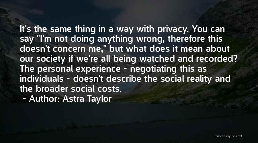 Not Being Social Quotes By Astra Taylor