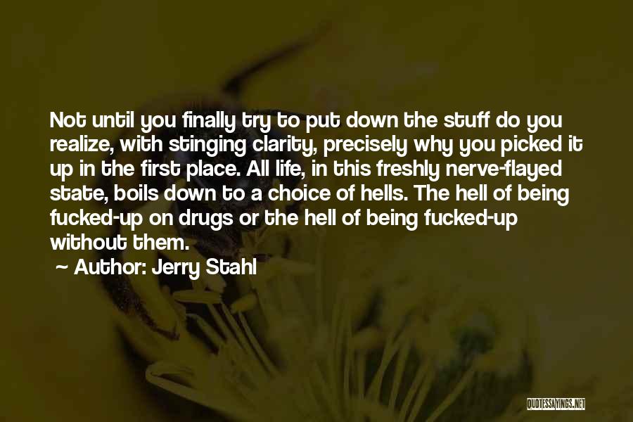 Not Being Someone's First Choice Quotes By Jerry Stahl